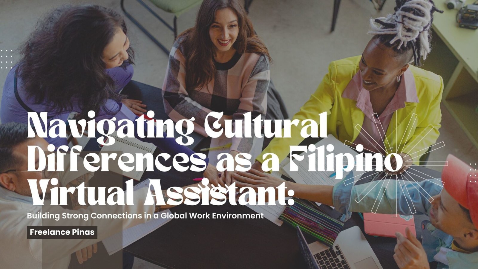 Navigating Cultural Differences As A Filipino Virtual Assistant