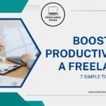 Boost Your Productivity as a Freelancer: 7 Simple Tips for Success